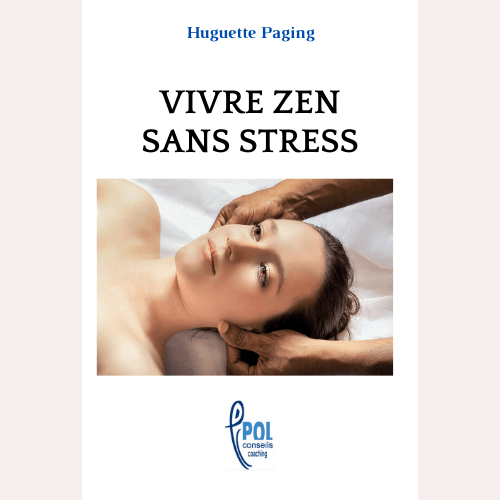 Vivre Zen Sans Stress : Un Guide Complet pour Cultiver la Sérénité au Quotidien et Retrouver l'Équilibre Mental et Émotionnel